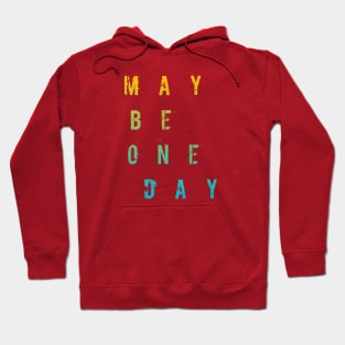 Maybe One Day / BLACK Hoodie